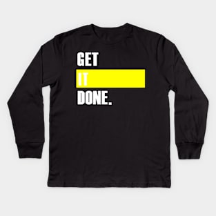 Get It Done White Kids Long Sleeve T-Shirt